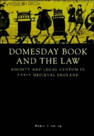 Domesday Book and the Law: Society and Legal Custom in Early Medieval England