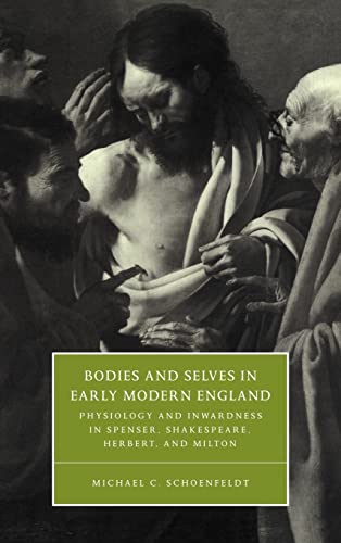 9780521630733: Bodies and Selves in Early Modern England Hardback: Physiology and Inwardness in Spenser, Shakespeare, Herbert, and Milton: 34 (Cambridge Studies in ... Literature and Culture, Series Number 34)