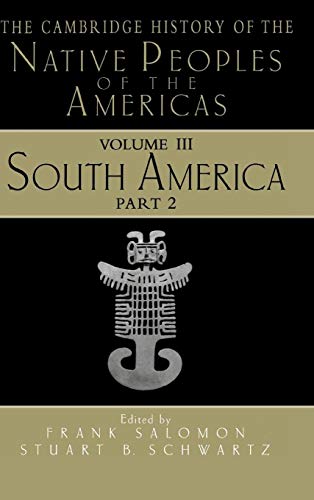 Stock image for The Cambridge History of the Native People of The Americas, Volume III: South America, Part 2 for sale by Moe's Books