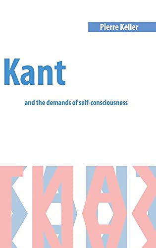 9780521630771: Kant and the Demands of Self-Consciousness