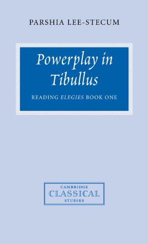 Powerplay in Tibullus: Reading Elegies Book One (Cambridge Classical Studies)