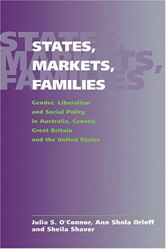 Stock image for States, Markets, Families: Gender, Liberalism and Social Policy in Australia, Canada, Great Britain and the United States for sale by Renaissance Books