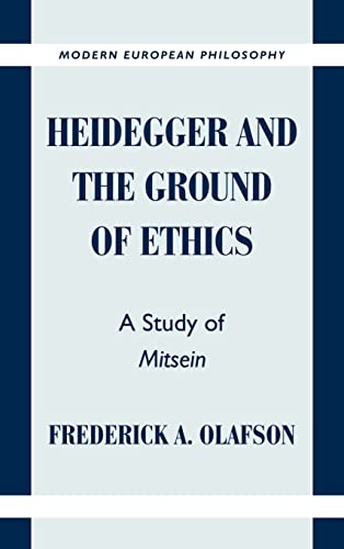 Imagen de archivo de Heidegger and the Ground of Ethics: A Study of Mitsein (Modern European Philosophy) a la venta por Bahamut Media