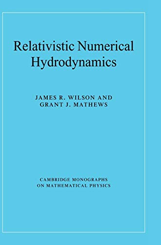 9780521631556: Relativistic Numerical Hydrodynamics Hardback (Cambridge Monographs on Mathematical Physics)