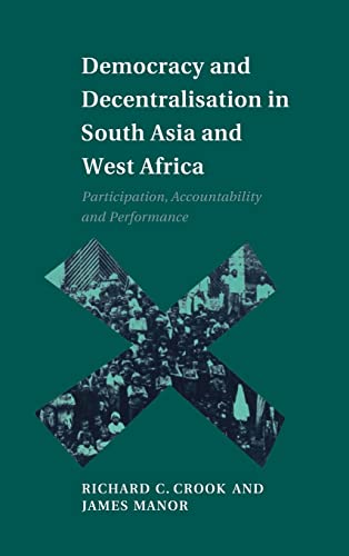 Beispielbild fr Democracy and Decentralisation in South Asia and West Africa: Participation, Accountability and Performance zum Verkauf von Prior Books Ltd