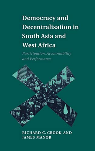 9780521631570: Democracy and Decentralisation in South Asia and West Africa Hardback: Participation, Accountability and Performance