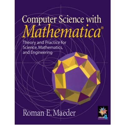 9780521631723: Computer Science with MATHEMATICA : Theory and Practice for Science, Mathematics, and Engineering