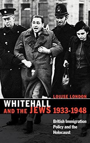 9780521631877: Whitehall and the Jews, 1933–1948: British Immigration Policy, Jewish Refugees and the Holocaust