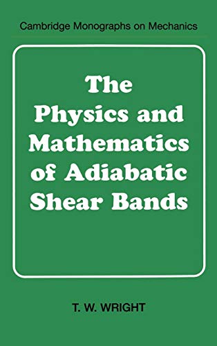 Beispielbild fr The Physics and Mathematics of Adiabatic Shear Bands zum Verkauf von Blackwell's