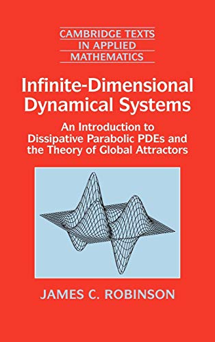 9780521632041: Infinite-Dimensional Dynamical Systems: An Introduction to Dissipative Parabolic PDEs and the Theory of Global Attractors (Cambridge Texts in Applied Mathematics, Series Number 28)