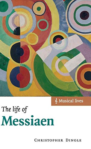 9780521632201: The Life of Messiaen Hardback: Musical Lives