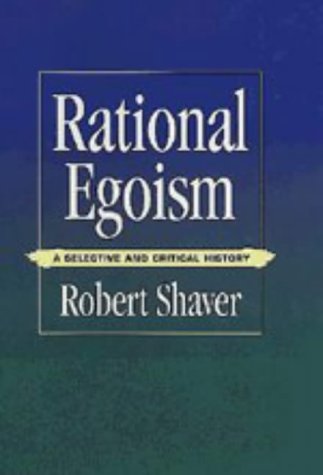 Rational Egoism : A Selective And Critical History