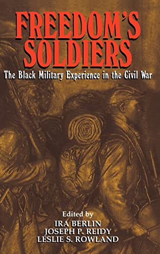 Imagen de archivo de Freedom's Soldiers: The Black Military Experience in the Civil War a la venta por Lucky's Textbooks