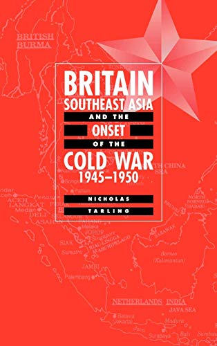 Beispielbild fr Britain, Southeast Asia and the Onset of the Cold War, 1945 1950 zum Verkauf von Anybook.com