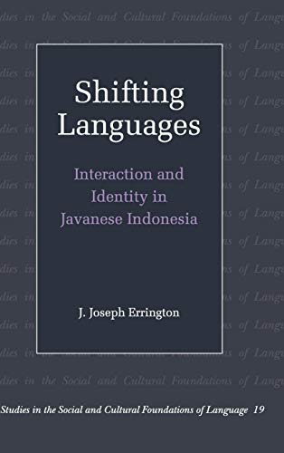 9780521632676: Shifting Languages Hardback: Interaction and Identity in Javanese Indonesia: 19 (Studies in the Social and Cultural Foundations of Language, Series Number 19)