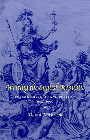 9780521632751: Writing the English Republic: Poetry, Rhetoric and Politics, 1627–1660