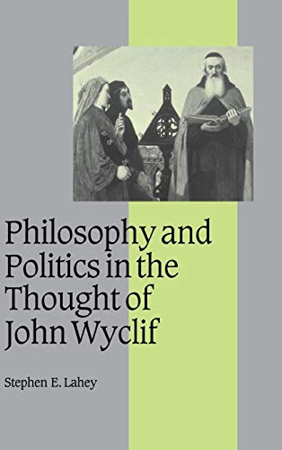 Beispielbild fr Philosophy and Politics in the Thought of John Wyclif [Cambridge Studies in Medieval Life and Thought[ zum Verkauf von Windows Booksellers