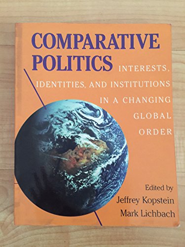 Imagen de archivo de Comparative Politics : Interests, Identities, and Institutions in a Changing Global Order a la venta por Better World Books: West