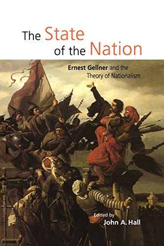 9780521633666: The State of the Nation: Ernest Gellner and the Theory of Nationalism