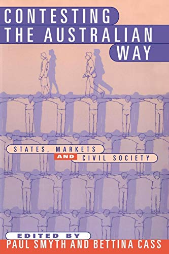 Stock image for Contesting the Australian Way: States, Markets and Civil Society for sale by WorldofBooks