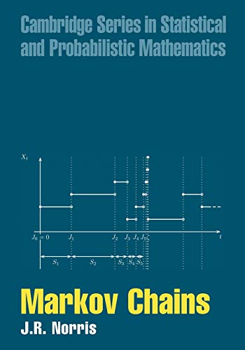 

Markov Chains (Cambridge Series in Statistical and Probabilistic Mathematics, Series Number 2)