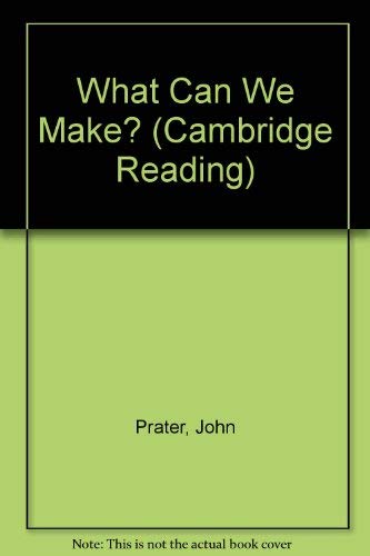 Stock image for What Can We Make? (Cambridge Reading) for sale by Wonder Book