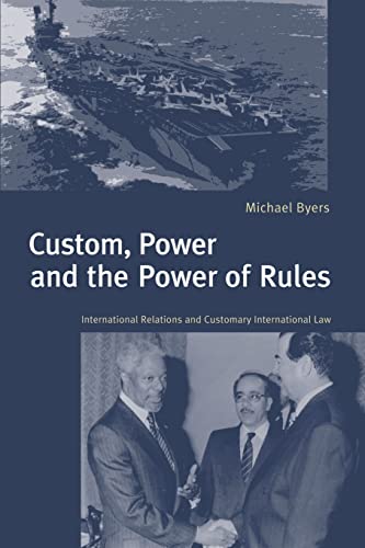 Stock image for Custom, Power and the Power of Rules: International Relations and Customary International Law for sale by ThriftBooks-Atlanta