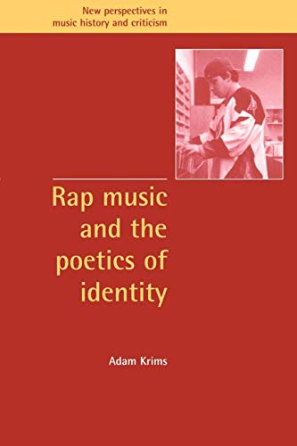 Stock image for Rap Music and the Poetics of Identity (New Perspectives in Music History and Criticism, Series Number 5) for sale by Irish Booksellers