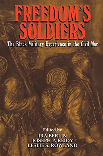 Stock image for Freedom's Soldiers: The Black Military Experience in the Civil War for sale by Ergodebooks