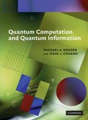 Beispielbild fr Quantum Computation and Quantum Information (Cambridge Series on Information and the Natural Sciences) zum Verkauf von SecondSale