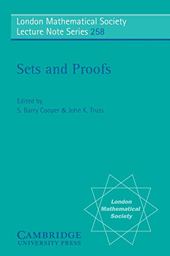 Stock image for Sets and Proofs: Invited Papers from Logic Colloquium '97, European Meeting of the Association for Symbolic Logic, Leeds, July 1997 for sale by Revaluation Books