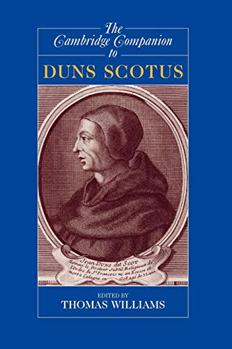 The Cambridge Companion to Duns Scotus (Cambridge Companions to Philosophy) - Williams, Thomas