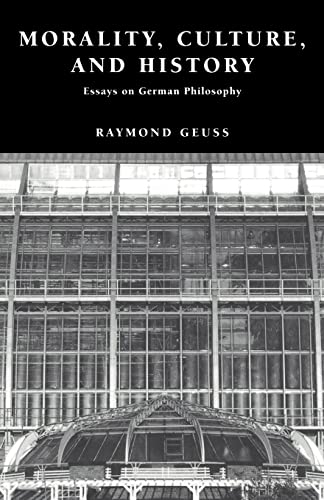 Beispielbild fr Morality, Culture, and History: Essays on German Philosophy zum Verkauf von Prior Books Ltd