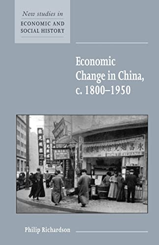 Beispielbild fr Economic Change in China, c. 1800-1950 (New Studies in Economic and Social History) zum Verkauf von Chiron Media