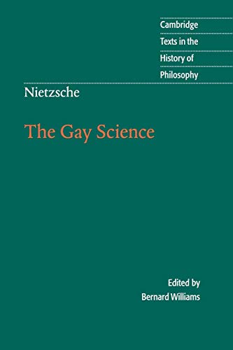 Beispielbild fr Nietzsche: The Gay Science: With a Prelude in German Rhymes and an Appendix of Songs (Cambridge Texts in the History of Philosophy) zum Verkauf von Goodwill of Colorado