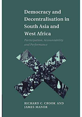 9780521636476: Democracy and Decentralisation in South Asia and West Africa: Participation, Accountability And Performance