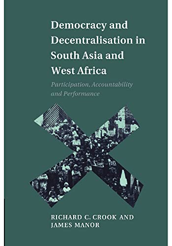 9780521636476: Democracy and Decentralisation in South Asia and West Africa: Participation, Accountability and Performance