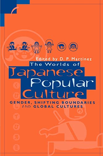 Stock image for The Worlds of Japanese Popular Culture : Gender, Shifting Boundaries and Global Cultures for sale by Better World Books