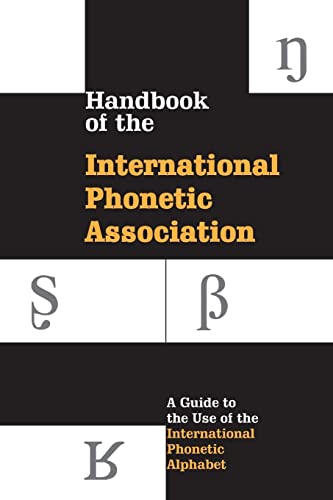 Handbook of the International Phonetic Association: A Guide to the Use of the International Phonetic Alphabet - Various