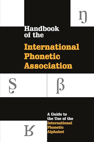 Handbook of the International Phonetic Association: A Guide to the Use of the International Phonetic Alphabet - Various