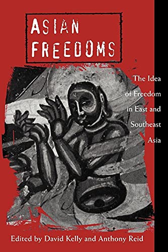 Stock image for Asian Freedoms: The Idea of Freedom in East and Southeast Asia (Cambridge Asia-Pacific Studies) for sale by Wonder Book