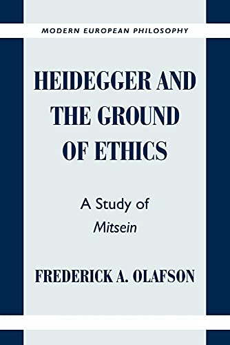 Beispielbild fr Heidegger and the Ground of Ethics: A Study of Mitsein (Modern European Philosophy) zum Verkauf von PlumCircle