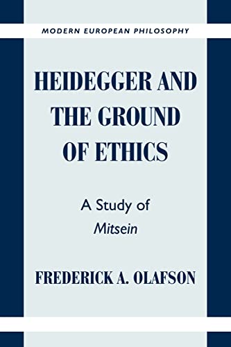 Stock image for Heidegger and the Ground of Ethics: A Study of Mitsein (Modern European Philosophy) for sale by PlumCircle