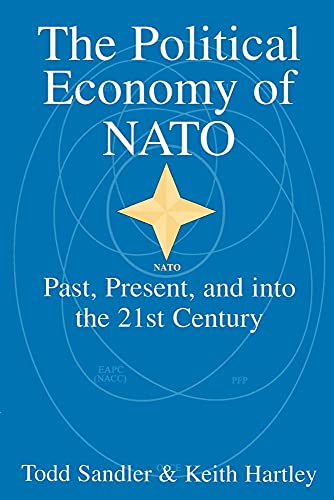 Beispielbild fr The Political Economy of NATO: Past, Present and into the 21st Ce zum Verkauf von Hawking Books