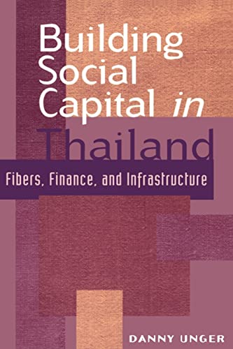 Beispielbild fr Building Social Capital in Thailand : Fibers, Finance and Infrastructure zum Verkauf von Better World Books