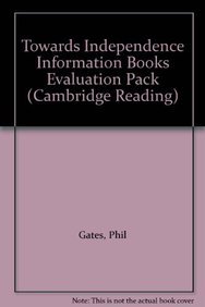 Towards Independence Information Books Evaluation Pack (Cambridge Reading) (9780521639323) by Gates, Phil; Hooper, Meredith