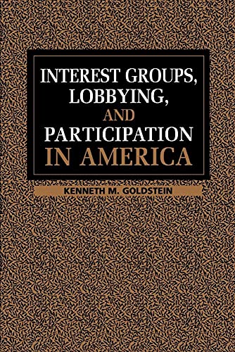 Interest Groups, Lobbying, and Participation in America (9780521639620) by Goldstein, Kenneth M.
