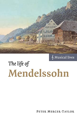 Beispielbild fr The Life of Mendelssohn (Musical Lives) zum Verkauf von BooksRun