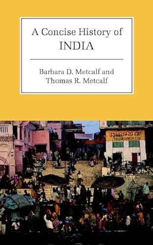 A Concise History of India (Cambridge Concise Histories) (9780521639743) by Metcalf, Barbara D.; Metcalf, Thomas R.