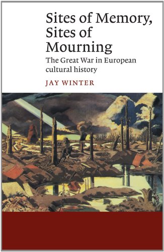 Beispielbild fr Sites of Memory, Sites of Mourning : The Great War in European Cultural History zum Verkauf von Better World Books